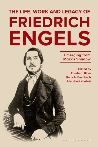 The Life, Work and Legacy of Friedrich Engels: Emerging from Marx’s Shadow