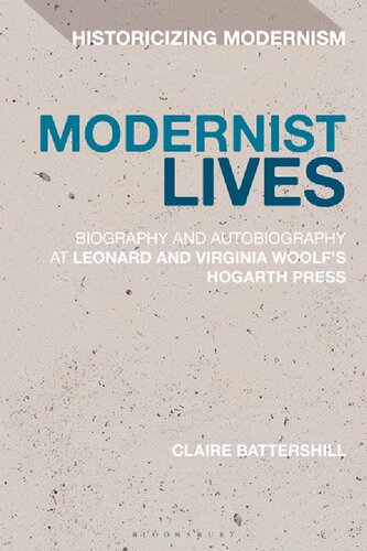 Modernist Lives: Biography and Autobiography at Leonard and Virginia Woolf’s Hogarth Press