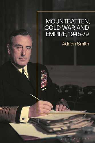 Mountbatten, Cold War and Empire, 1945–79