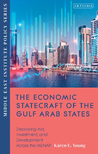 The Economic Statecraft of the Gulf Arab States: Deploying Aid, Investment and Development Across the MENAP