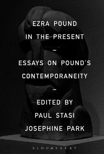 Ezra Pound in the Present: Essays on Pound’s Contemporaneity