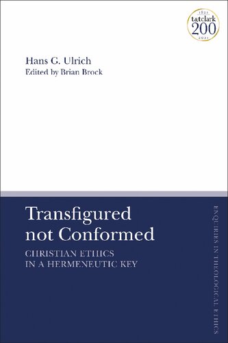 Transfigured not Conformed: Christian Ethics in a Hermeneutic Key