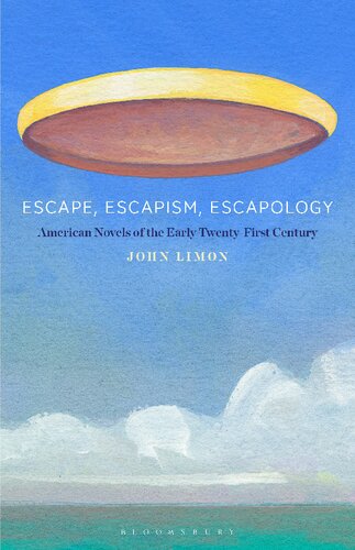 Escape, Escapism, Escapology: American Novels of the Early Twenty-First CenturyAmerican Novels of the Early Twenty-First Century