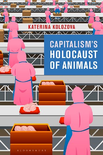 Capitalism’s Holocaust of Animals: A Non-Marxist Critique of Capital, Philosophy and Patriarchy