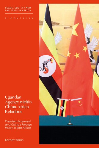 Ugandan Agency within China–Africa Relations: President Museveni and China’s Foreign Policy in East Africa