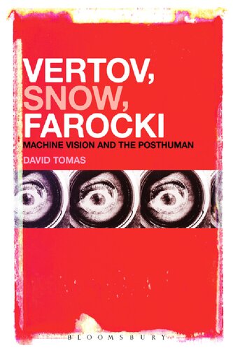 Vertov, Snow, Farocki: Machine Vision and the Posthuman