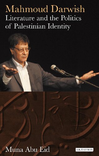 Mahmoud Darwish: Literature and the Politics of Palestinian Identity