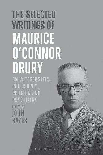 The Selected Writings of Maurice O’Connor Drury: On Wittgenstein, Philosophy, Religion and Psychiatry