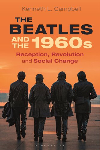 THE BEATLES AND THE 1960s: RECEPTION, REVOLUTION, AND SOCIAL CHANGE