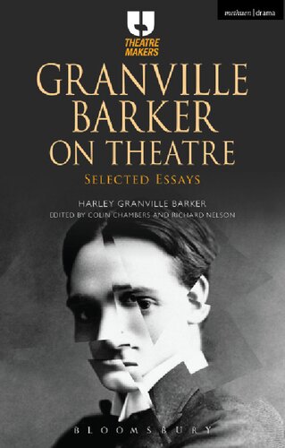 Granville Barker on Theatre: Selected Essays