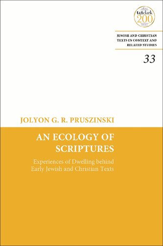 An Ecology of Scriptures: Experiences of Dwelling behind Early Jewish and Christian Texts