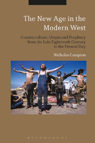 The New Age in the Modern West: Counterculture, Utopia and Prophecy from the late Eighteenth Century to the Present Day