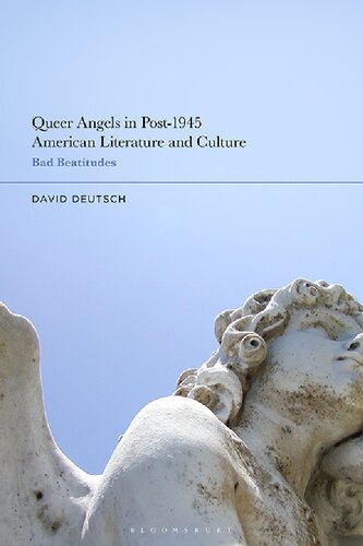 Queer Angels in Post-1945 American Literature and Culture: Bad Beatitudes