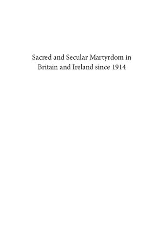 Sacred and Secular Martyrdom in Britain and Ireland since 1914