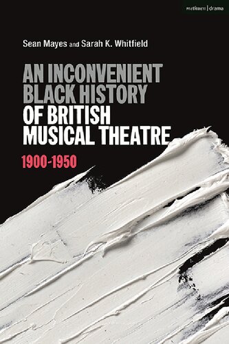 An Inconvenient Black History of British Musical Theatre: 1900–1950