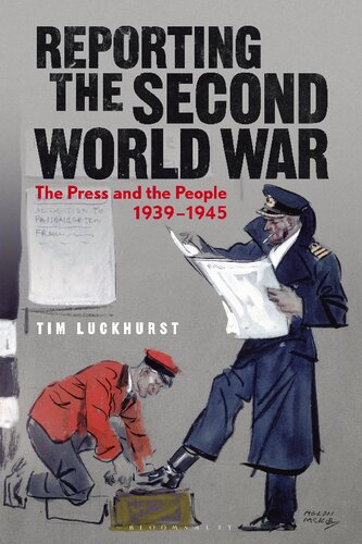 Reporting the Second World War: The Press and the People 1939–1945