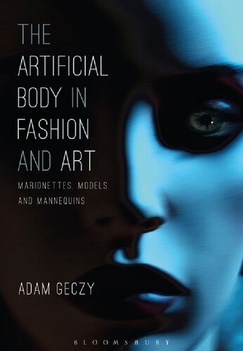 The Artificial Body in Fashion and Art: Marionettes, Models, and Mannequins