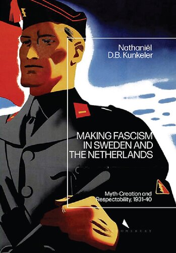 Making Fascism in Sweden and the Netherlands: Myth-Creation and Respectability, 1931–40