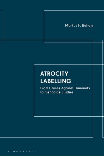 Atrocity Labelling: From Crimes Against Humanity to Genocide Studies