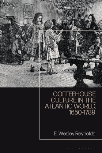 Coffeehouse Culture in the Atlantic World, 1650–1789