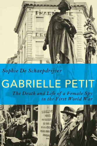 Gabrielle Petit: The Death and Life of a Female Spy in the First World War