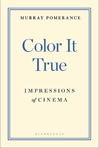 Color It True: Impressions of Cinema