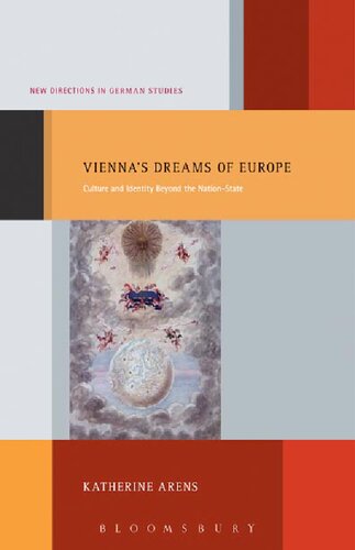 Vienna’s Dreams of Europe: Culture and Identity beyond the Nation-State