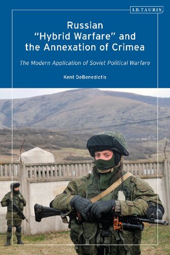 Russian ‘Hybrid Warfare’ and the Annexation of Crimea: The Modern Application of Soviet Political Warfare