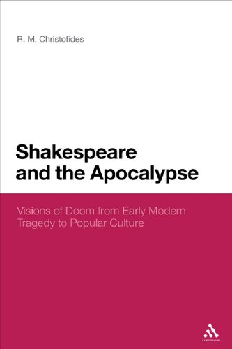 Shakespeare and the Apocalypse: Visions of Doom from Early Modern Tragedy to Popular Culture