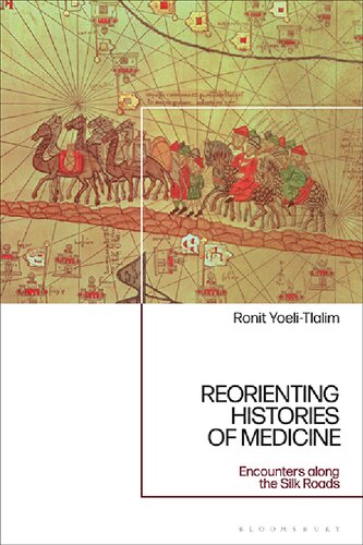 ReOrienting Histories of Medicine: Encounters along the Silk Roads