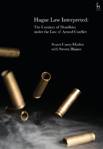 Hague Law Interpreted: The Conduct of Hostilities under the Law of Armed Conflict