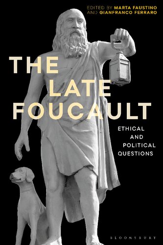 The Late Foucault: Ethical and Political Questions