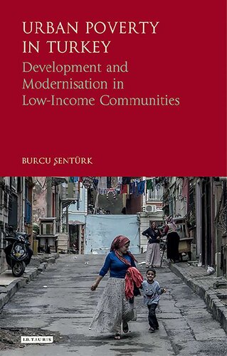 Urban Poverty in Turkey: Development and Modernisation in Low-Income Communities