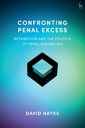 Confronting Penal Excess: Retribution and the Politics of Penal Minimalism