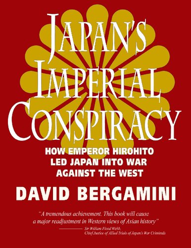 Japan's Imperial Conspiracy: How Emperor Hirohito Led Japan Into War Against the West