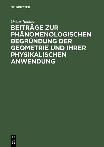 Beiträge zur phänomenologischen Begründung der Geometrie und ihrer physikalischen Anwendung (German Edition)