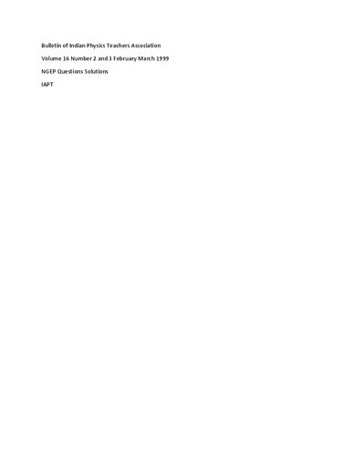 Bulletin of Indian Physics Teachers Association Volume 16 Number 2 and 3 February March 1999 NSEP NGEP Questions Solutions IAPT