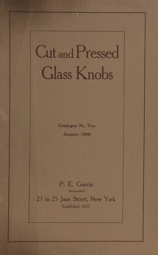 P. E. Guerin Inc. Catalogue of Cut and Pressed Glass Knobs Catalogue No. 2