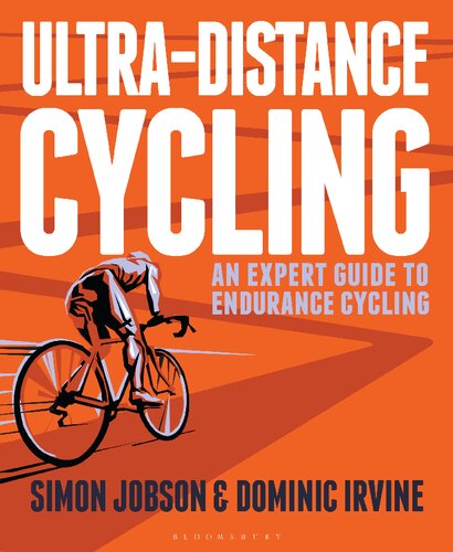 Ultra-Distance Cycling: An Expert Guide to Endurance Cycling