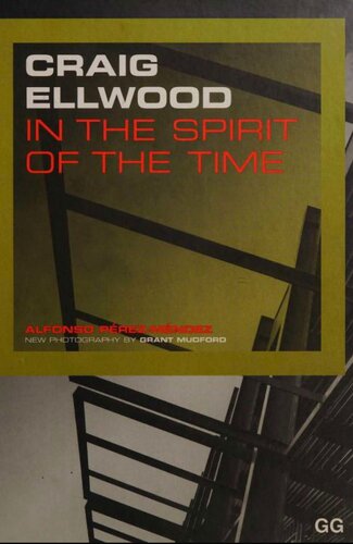 Craig Ellwood: In the Spirit of the Time - Works and Projects 1948-1977