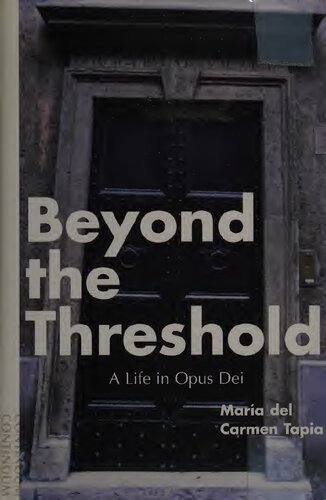 Beyond the Threshold: A Life in Opus Dei