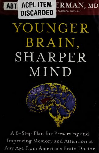 Younger Brain, Sharper Mind: A 6-Step Plan for Preserving and Improving Memory and Attention at Any Age from America's Brain Doctor