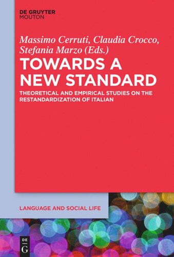 Towards a New Standard: Theoretical and Empirical Studies on the Restandardization of Italian