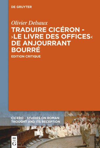 Traduire Cicéron au XVe siècle - Le ›Livre des offices‹ d'Anjourrant Bourré