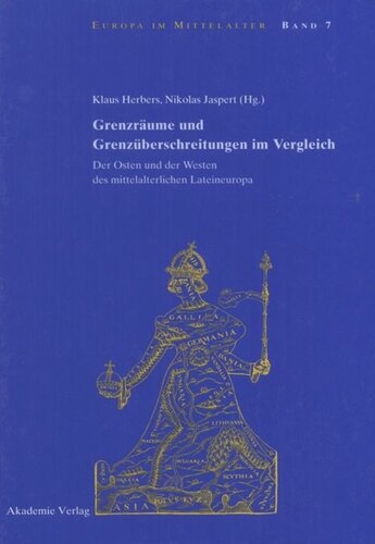 Grenzräume und Grenzüberschreitungen im Vergleich: Der Osten und der Westen des mittelalterlichen Lateineuropa