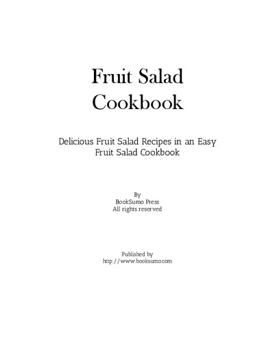 Fruit Salad Cookbook: Delicious Dessert Recipes for Easy Fruit Salads