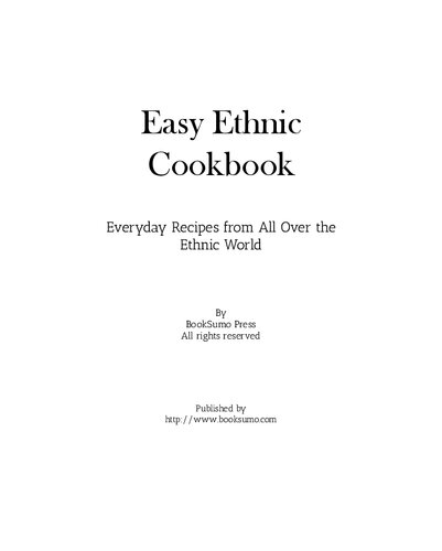 Easy Ethnic Cookbook: Everyday Recipes from All Over the Ethnic World