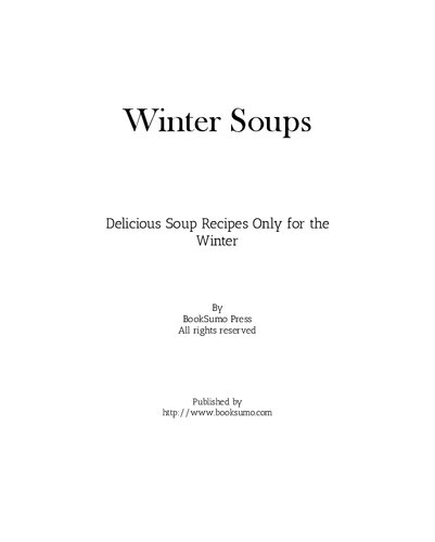 Winter Soups: Delicious Soup Recipes Only for the Winter