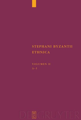 Stephani Byzantii Ethnica: Volumen II Delta - Iota