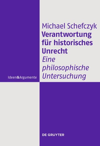 Verantwortung für historisches Unrecht: Eine philosophische Untersuchung